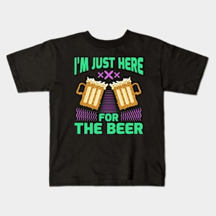 I'm Just Here For The Beer Kids T-Shirt